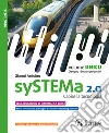 Systema 2.0. Capire la tecnologia. Con Disegno, Settore produttivi e Ambiente. Per la Scuola media. Con e-book. Con espansione online libro