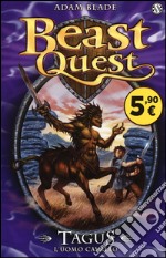 Tagus. L'uomo cavallo. Beast Quest libro