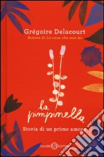 La pimpinella. Storia di un primo amore libro