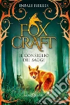 Il consiglio dei saggi. Foxcraft libro di Iserles Inbali