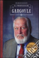 Il professor Gargoyle. Scuola media Lovecraft. Vol. 1 libro