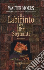 Il labirinto dei libri sognanti libro