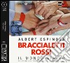 Braccialetti rossi. Il mondo giallo. Se credi nei sogni, i sogni si creeranno letto da Marco Mete. Audiolibro. CD Audio formato MP3 libro