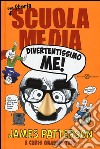 Divertentissimo me! Una storia di scuola media libro