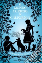 Il mondo curioso di Calpurnia libro