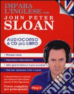 Impara l'inglese con John Peter Sloan. Per principianti. Step 2. Audiolibro. 6 CD Audio libro