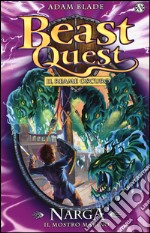 Narga. Il mostro marino. Beast Quest. Vol. 15 libro