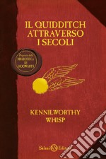 Il quidditch attraverso i secoli. Kennilworthy Whisp libro