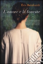 L'amore e le foreste libro