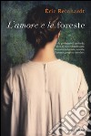 L'amore e le foreste libro