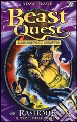 Rashouk. Il troll delle caverne. Beast Quest. Vol. 21 libro