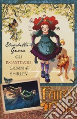 Gli incantevoli giorni di Shirley. Fairy Oak libro