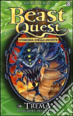 Trema. Il signore della terra. Beast Quest. Vol. 29 libro