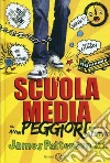 Scuola media. Gli anni peggiori della mia vita libro