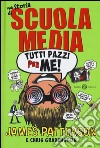 Tutti pazzi per me! Una storia di scuola media libro