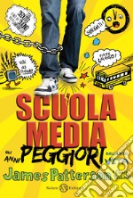 Scuola media. Gli anni peggiori della mia vita. Ediz. illustrata libro