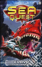 Kraya. Lo squalo sanguinario. Sea Quest. Vol. 4 libro