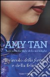 Il circolo della fortuna e della felicità libro di Tan Amy