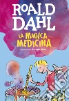 La magica medicina libro di Dahl Roald