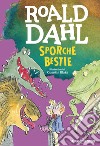 Sporche bestie libro di Dahl Roald