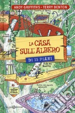 La casa sull'albero di 13 piani. Ediz. illustrata libro