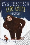 Lady Agata e i tanto abominevoli yeti gentili libro