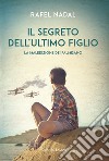 Il segreto dell'ultimo figlio. La maledizione dei Palmisano libro di Nadal Rafel