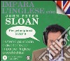 Impara l'inglese con John Peter Sloan. Per principianti. Step 6. Audiolibro. 2 CD Audio libro