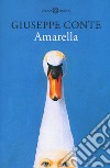 Amarella. La vera storia della bambina-cigno libro