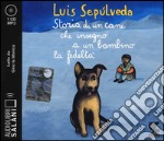 Storia di un cane che insegnò a un bambino la fedeltà letto da Dante Biagioni e Gino la Monica. Audiolibro. CD Audio formato MP3 libro