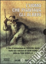 L'uomo che piantava gli alberi. Con DVD libro