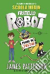 Fuori di testa! Fratello robot libro