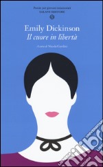 Il cuore in libertà. Testo inglese a fronte libro