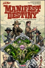 Flora e fauna. Manifest Destiny. Vol. 1 libro