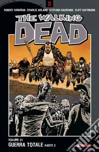 Guerra totale. The walking dead. Parte seconda. Vol. 21