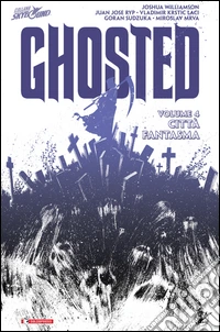 Città fantasma. Ghosted. Vol. 4 libro