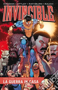 La guerra in casa. Invincible. Vol. 19 libro