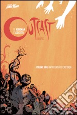 Outcast. Il reietto. Vol. 1: Un' oscurità lo circonda libro