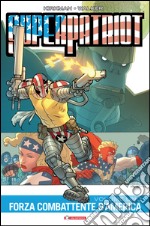 Forza combattente d'America. Superpatriot. Vol. 1 libro