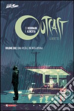 Outcast. Il reietto. Vol. 2: Una vasta e infinita rovina libro