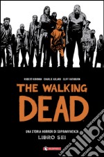 The walking dead. Vol. 6 libro