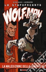 Lo stupefacente Wolf-Man. Vol. 1: La maledizione della luna piena libro