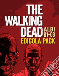 The walking dead. Vol. 1-3 libro