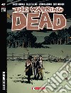 Allo scoperto. The walking dead. Vol. 47 libro di Kirkman Robert Adlard Charlie Gaudiano Stefano