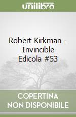 Robert Kirkman - Invincible Edicola #53 libro