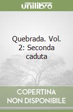 Quebrada. Vol. 2: Seconda caduta libro