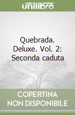 Quebrada. Deluxe. Vol. 2: Seconda caduta