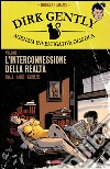 L'interconnessione della realtà. Dirk Gently agenzia investigativa olistica. Vol. 1 libro