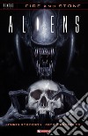 Aliens. Fire and stone. Vol. 2 libro