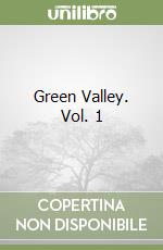 Green Valley. Vol. 1 libro